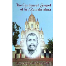 The Condensed Gospel of Sri Ramakrishna